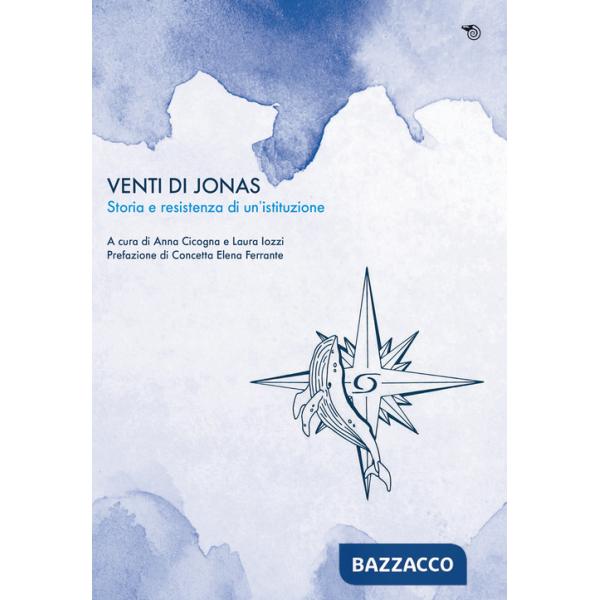 Venti di Jonas. Storia e resistenza di un'istituzione