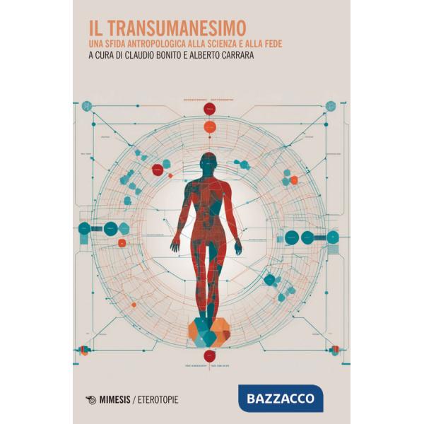 Transumanesimo. Una sfida antropologica alla scienza e alla fede (Il)