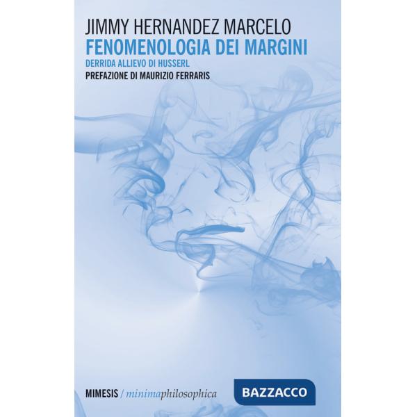 Fenomenologia dei margini. Derrida allievo di Husserl