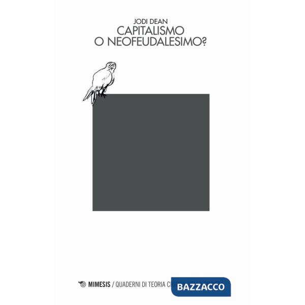 Capitalismo o neofeudalesimo?