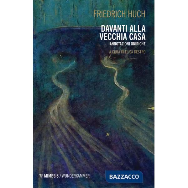 Davanti alla vecchia casa. Annotazioni oniriche