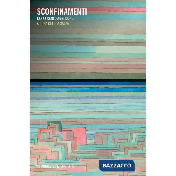 Sconfinamenti. Kafka cento anni dopo