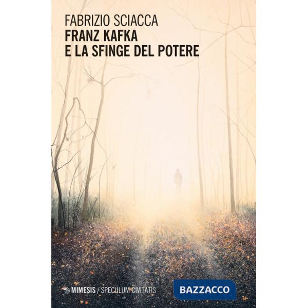 Franz Kafka e la sfinge del potere