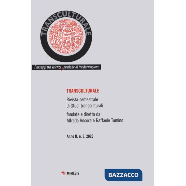 Transculturale. Passaggi tra scienze, pratiche di trasformazione (2023). Vol. 3