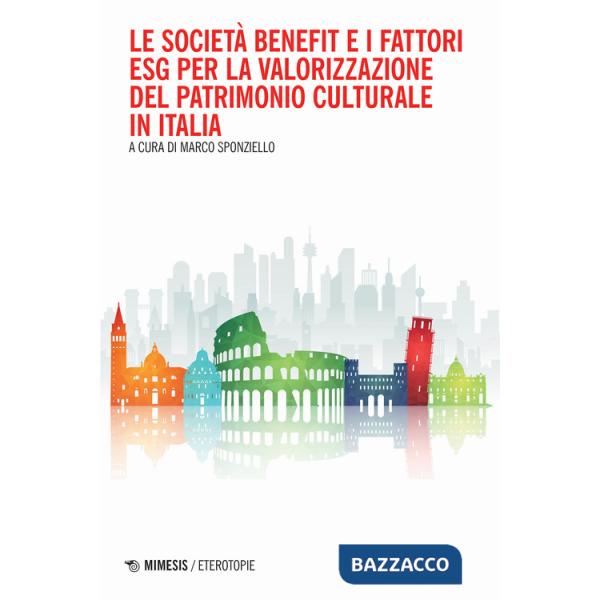 Società benefit e i fattori ESG per la valorizzazione del patrimonio culturale in Italia (Le)