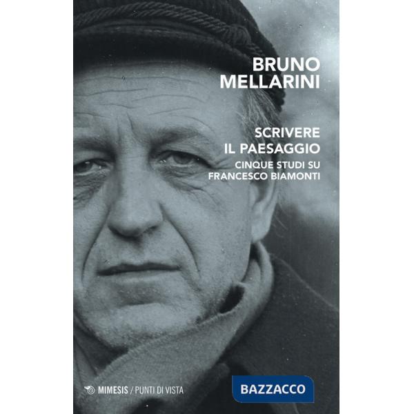 Scrivere il paesaggio. Cinque studi su Francesco Biamonti