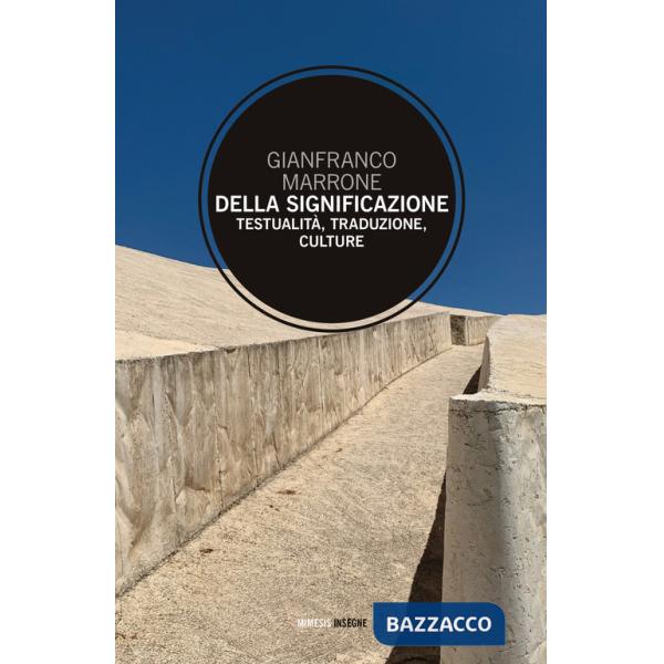 Della significazione. Testualità, traduzione, culture