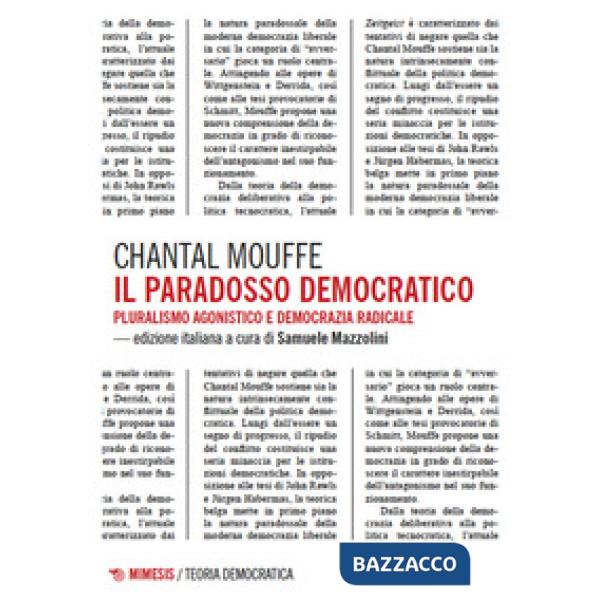 Paradosso democratico. Pluralismo agnostico e democrazia radicale (Il)