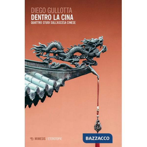 Dentro la Cina. Quattro studi sull'ascesa cinese