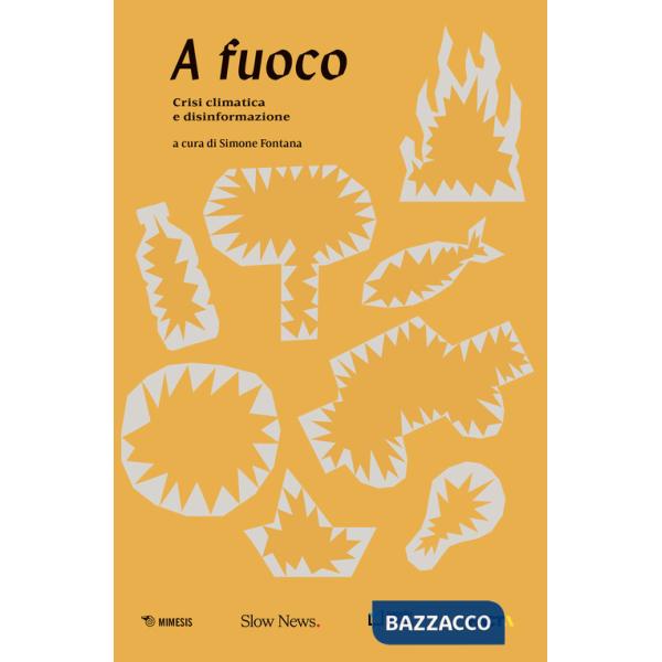 A fuoco. Crisi climatica e disinformazione