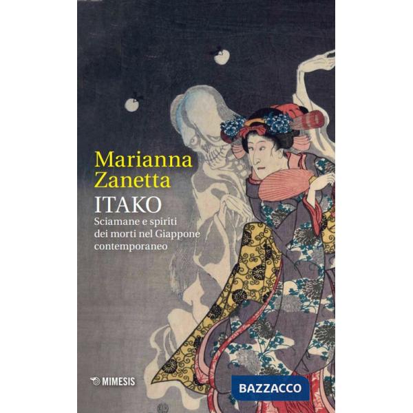 Itako. Sciamane e spiriti dei morti nel Giappone contemporaneo