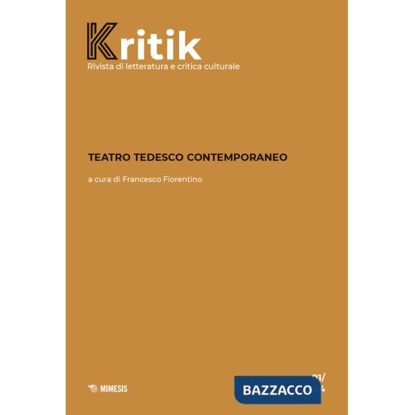 Kritik. Rivista di letteratura e critica culturale (2024). Vol. 1: Teatro tedesco contemporaneo