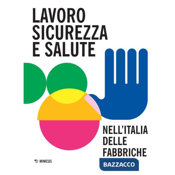 Lavoro, sicurezza e salute nell'Italia delle fabbriche