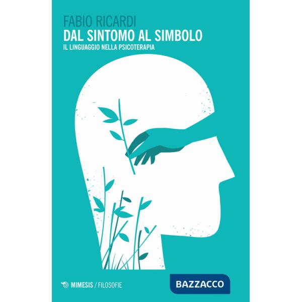 Dal sintomo al simbolo. Il linguaggio nella psicoterapia