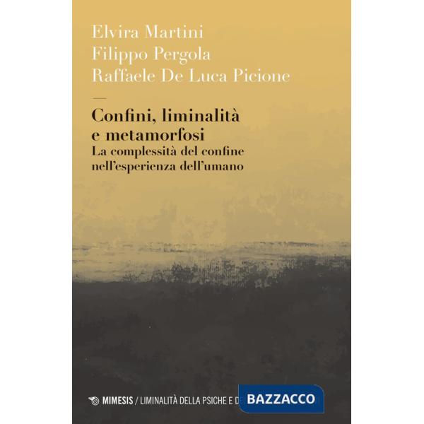 Confini, liminalità e metamorfosi. La complessità del confine nell'esperienza dell'umano