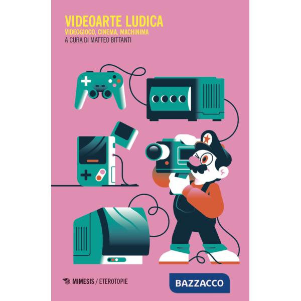 Videoarte ludica. Videogioco, cinema, machinima