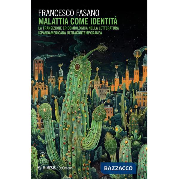Malattia come identità. La transizione epidemiologica nella lettura ispanoamericana ultracontemporanea
