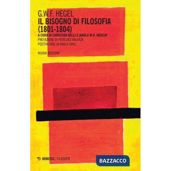 Bisogno di filosofia (1801-1804). Nuova ediz. (Il)