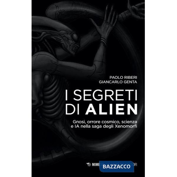 Segreti di Alien. Gnosi, orrore cosmico, scienza e IA nella saga degli Xenomorfi (I)