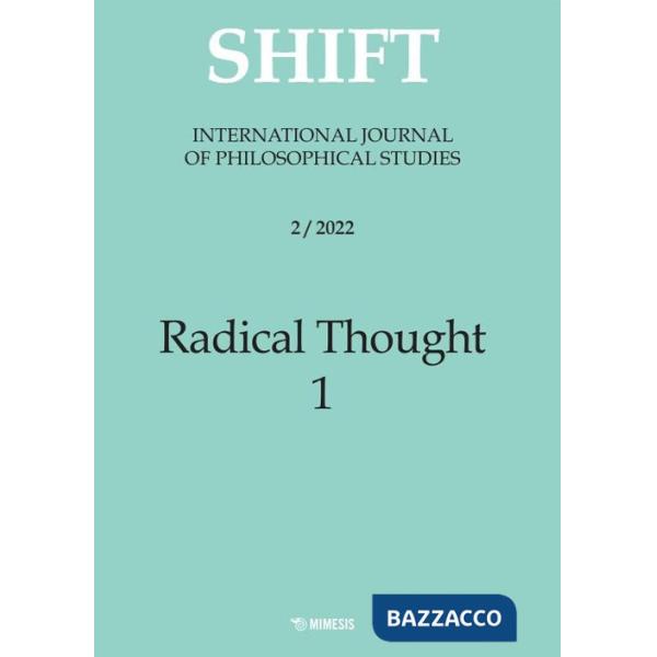 Shift. International journal of philosophical studies (2022). Vol. 2/1: Radical thought