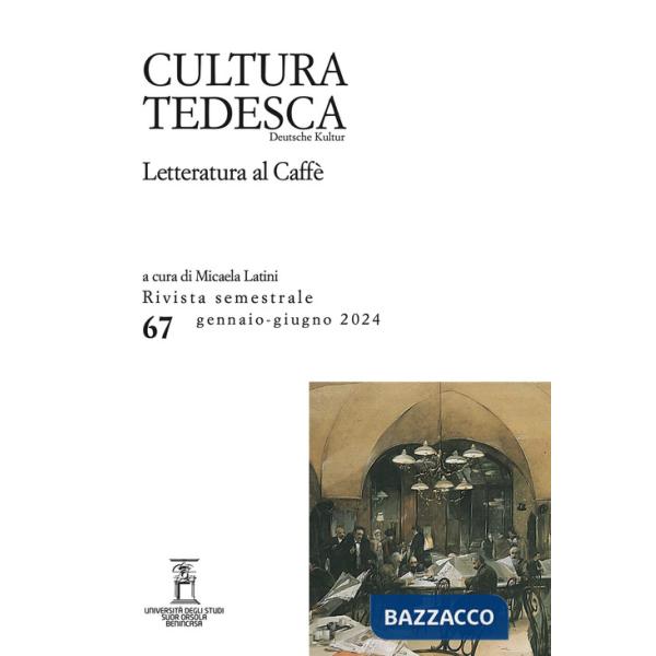 Cultura tedesca (2024). Vol. 67: Letteratura al Caffè