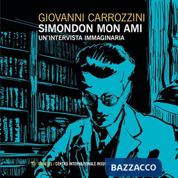 Simondon mon ami. Un'intervista immaginaria