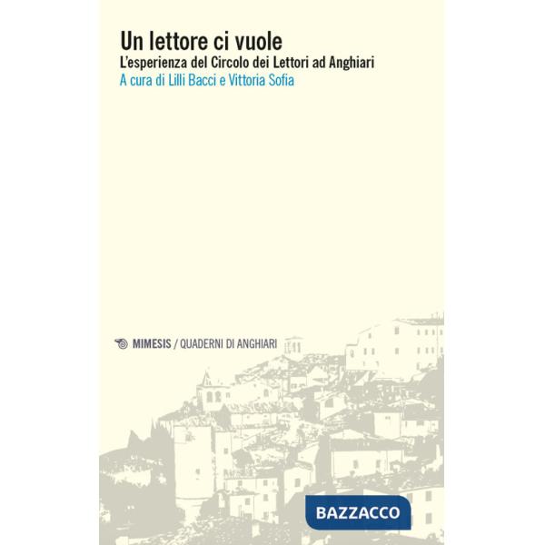 Lettore ci vuole. L'esperienza del Circolo dei Lettori ad Anghiari (Un)