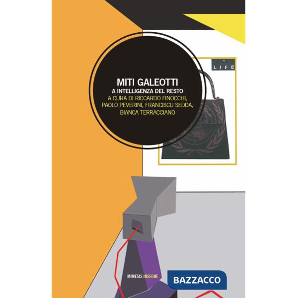 Miti galeotti. A intelligenza del resto