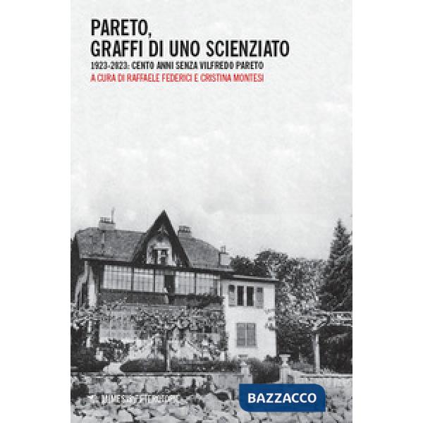 Pareto, graffi di uno scienziato. 1923-2023: cento anni senza Vilfredo Pareto