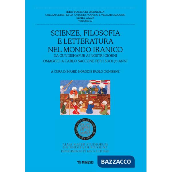 Scienze, filosofia e letteratura nel mondo iranico. Da Gundishapur ai nostri giorni
