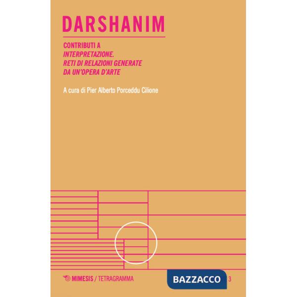 Darshanim. Contributi a «Interpretazione. Reti di relazioni generate da un'opera d'arte». Vol. 3