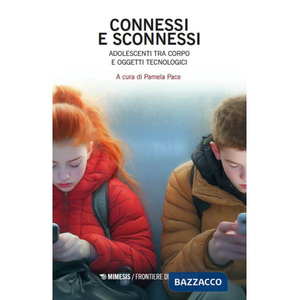Connessi e sconnessi. Adolescenti tra corpo e oggetti tecnologici