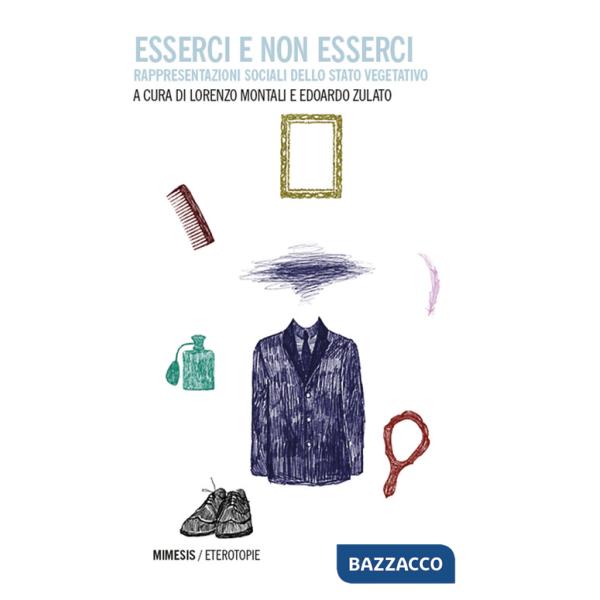 Esserci e non esserci. Rappresentazioni sociali dello stato vegetativo