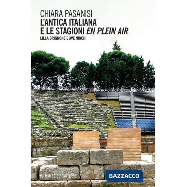Antica italiana e le stagioni en plein air. Lilla Brignone e Ave Ninchi (L')