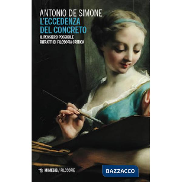 Eccedenza del concreto. Il pensiero possibile. Ritratti di filosofia critica (L')
