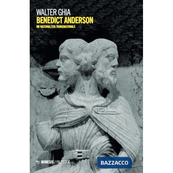 Benedict Anderson. Un nazionalista trasnazionale