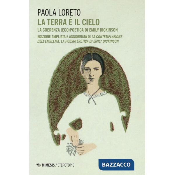 Terra è il cielo. La coerenza (eco)poetica di Emily Dickinson (La)