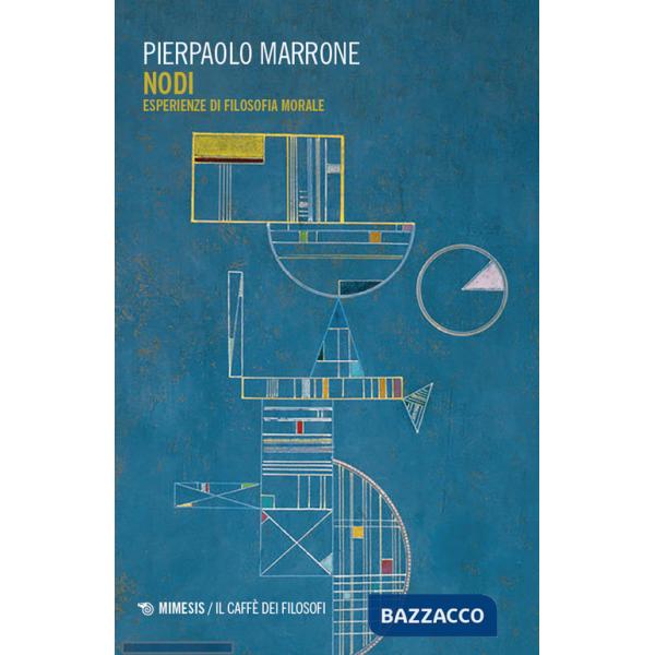 Nodi. Esperienze di filosofia morale