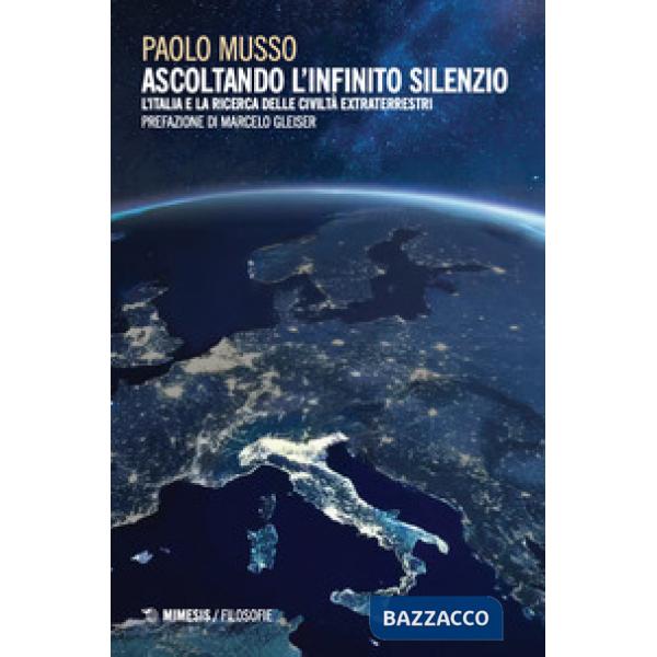 Ascoltando l'infinito silenzio. L'Italia e la ricerca delle civiltà extraterrestri