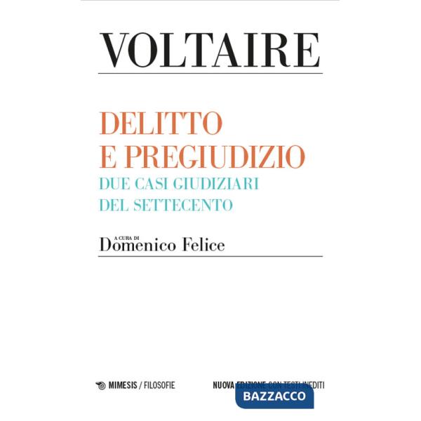 Delitto e pregiudizio. Due casi giudiziari del Settecento. Nuova ediz.