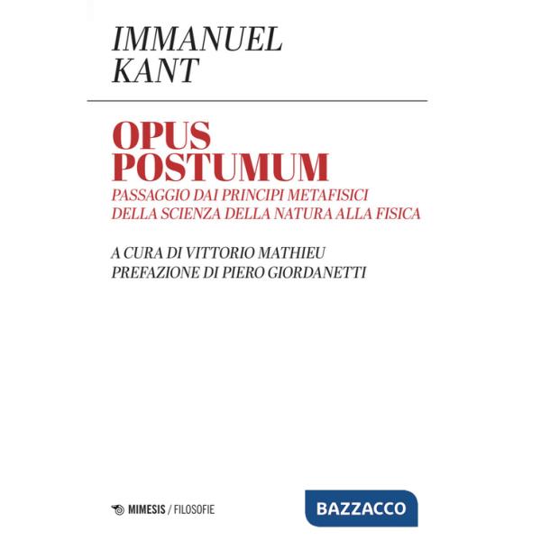 Opus postumum. Passaggio dai principi metafisici della scienza della natura alla fisica