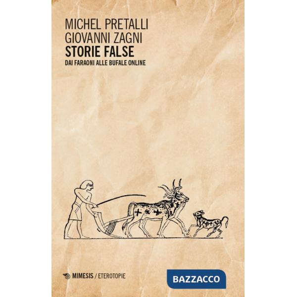 Storie false. Dai faraoni alle bufale online