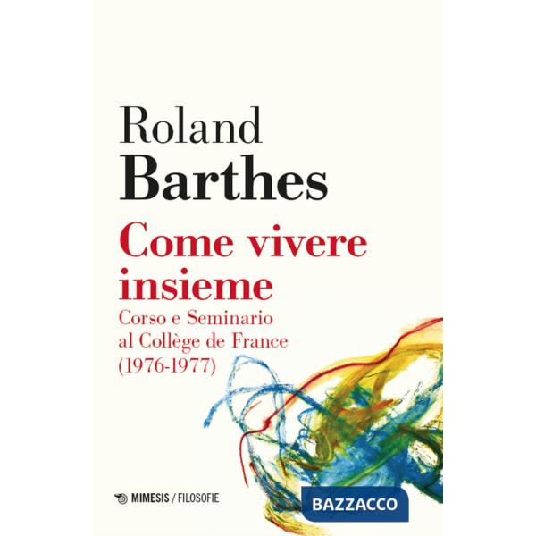 Come vivere insieme. Corso e seminario al Collège de France (1976-1977)