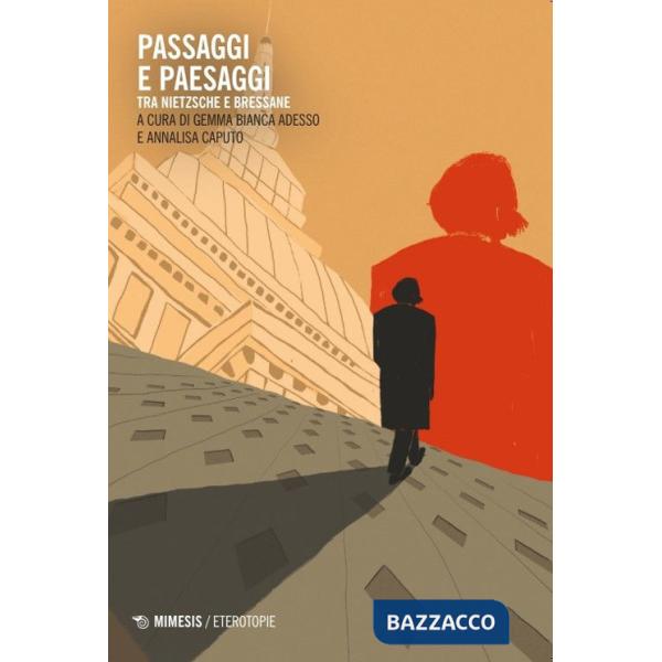 Passaggi e paesaggi. Tra Nietzsche e Bressane