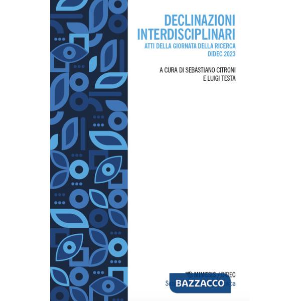 Declinazioni interdisciplinari. Atti della Giornata della ricerca DiDEC 2023