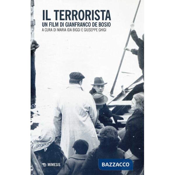 Terrorista. Un film di Gianfranco de Bosio (Il)