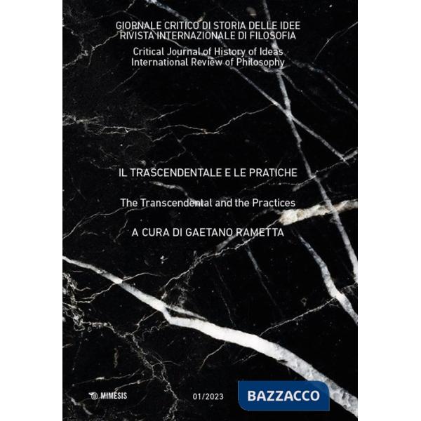 Giornale critico di storia delle idee. Ediz. italiana e inglese (2023). Vol. 1: Il trascendentale e le pratiche