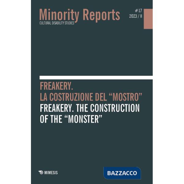 Minority reports. Cultural disability studies (2023). Ediz. bilingue. Vol. 17/2: Freakery. La costruzione del «mostro»-Freakery.