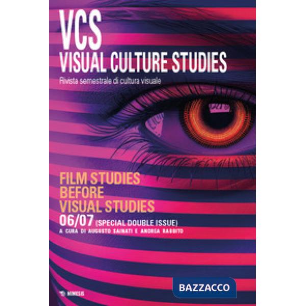 Visual culture studies. Rivista semestrale di cultura visuale (2024). Vol. 6-7