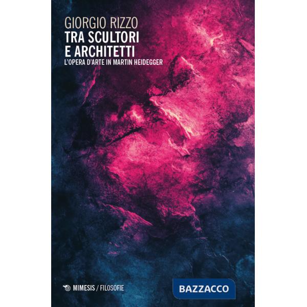 Tra scultori e architetti. L'opera d'arte in Martin Heidegger